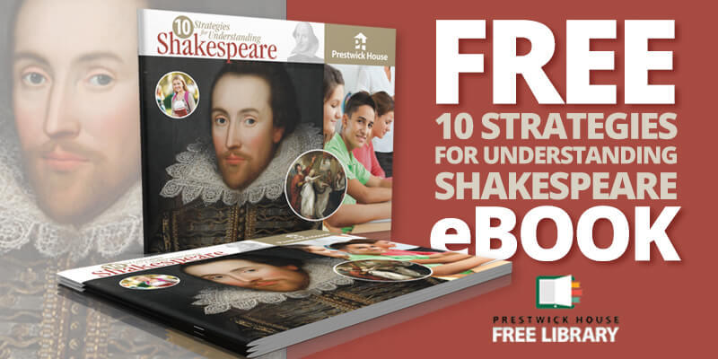 Get a free eBook - 10 Strategies for Understanding Shakespeare